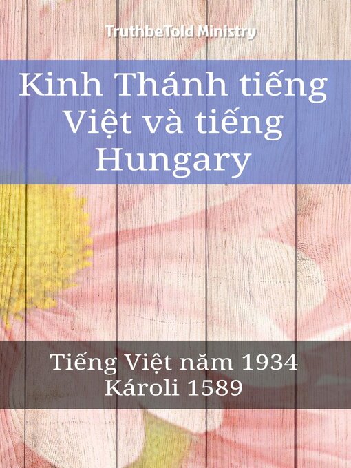 Title details for Kinh Thánh tiếng Việt và tiếng Hungary by TruthBeTold Ministry - Available